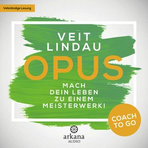 OPUS - Mach dein Leben zu einem Meisterwerk!, Veit Lindau