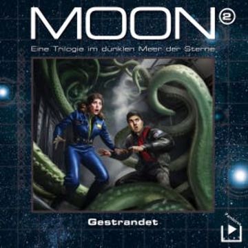 Das dunkle Meer der Sterne – Moon Trilogie 2 - Gestrandet audiobook, Dane Rahlmeyer