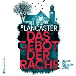 Das Gebot der Rache (ungekürzt), Neil Lancaster