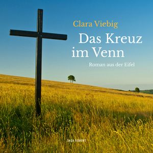 Das Kreuz im Venn - Roman aus der Eifel, Clara Viebig