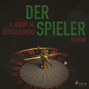 Der Spieler, Fjodor M. Dostojewskij
