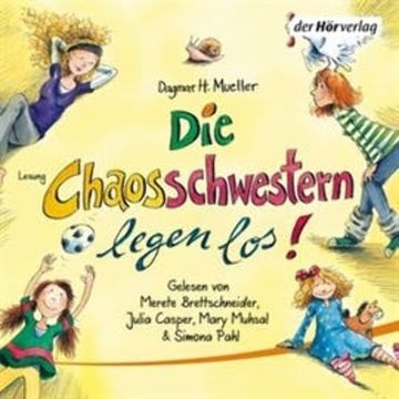 Die Chaosschwestern legen los! (Teil 1) audiobook, Dagmar H. Mueller