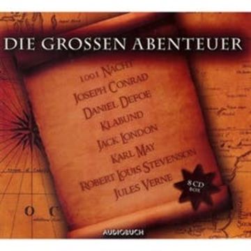 Die großen Abenteuer audiobook, Antoine Galland, Daniel Defoe, Joseph Canrad