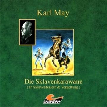 Die Sklavenkarawane I - In Sklavenfesseln audiobook, Karl May, Kurt Vethake