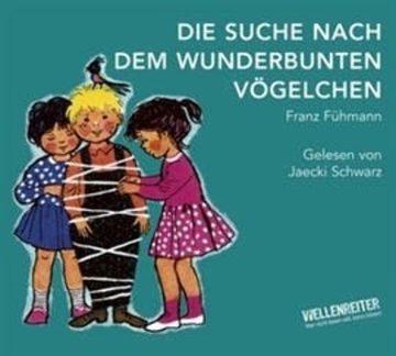 Die Suche nach dem wunderbunten Vögelchen audiobook, Franz Fühmann