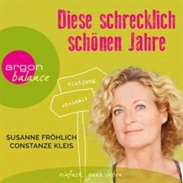 Diese schrecklich schönen Jahre audiobook, Susanne Fröhlich