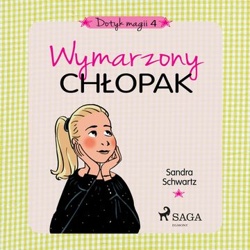 Dotyk magii 4 - Wymarzony chłopak audiobook, Sandra Schwartz