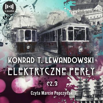 Elektryczne perły. Jerzy Drwęcki. Tom 3 audiobook, Konrad T. Lewandowski