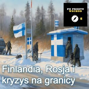Finlandia. Jak Rosja drażni Helsinki, Piotr Pogorzelski