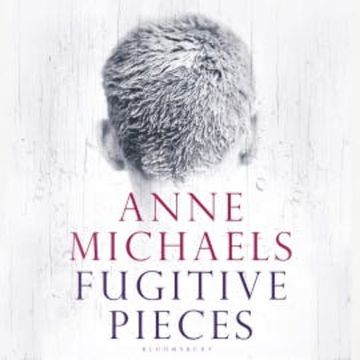Fugitive Pieces audiobook, Anne Michaels