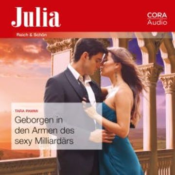 Geborgen in den Armen des sexy Milliardärs (Julia 2440) audiobook, Tara Pammi