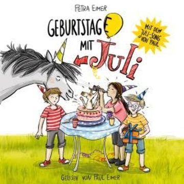 Geburtstag(e) mit Juli - Juli-Reihe, Teil 4 (Ungekürzt) audiobook, Petra Eimer