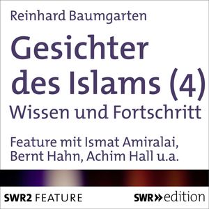 Gesichter des Islams-Wissen und Fortschritt, Reinhard Baumgarten