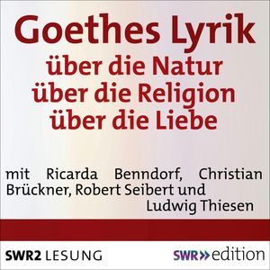 Goethes Lyrik, Johann Wolfgang von Goethe