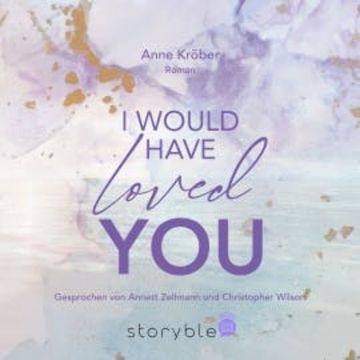 I would have loved you audiobook, Anne Kröber