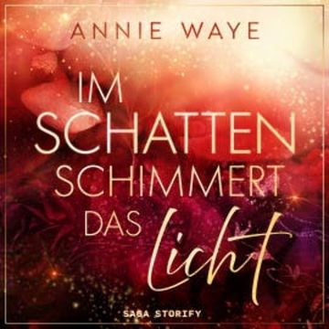Im Schatten schimmert das Licht audiobook, Annie C. Waye