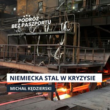 Kryzys niemieckich hut. Koniec potęgi stalowej Europy? audiobook, Mateusz Grzeszczuk