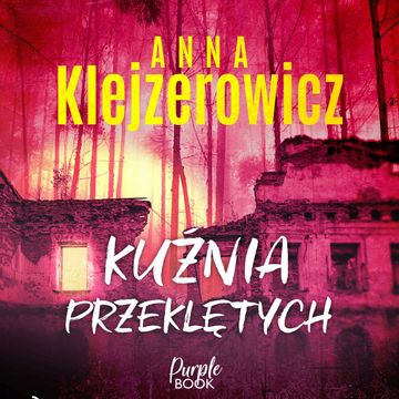 Kuźnia przeklętych audiobook, Anna Klejzerowicz