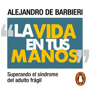 La vida en tus manos, Alejandro De Barbieri