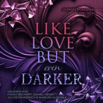 LIKE LOVE BUT even DARKER audiobook, Jasmin Romana Welsch