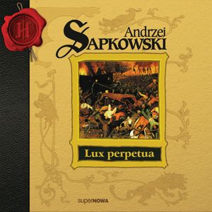 Lux perpetua. Tom 2, Andrzej Sapkowski
