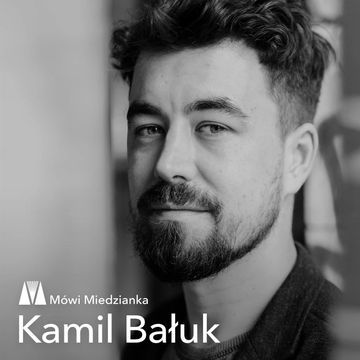 Mówi Miedzianka: Kamil Bałuk audiobook, Anna Sańczuk