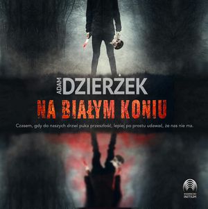 Na białym koniu, Adam Dzierżek