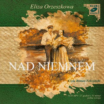 Nad Niemnem audiobook, Eliza Orzeszkowa