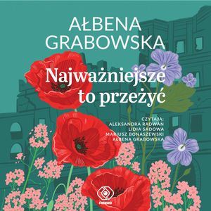 Najważniejsze to przeżyć, Ałbena Grabowska