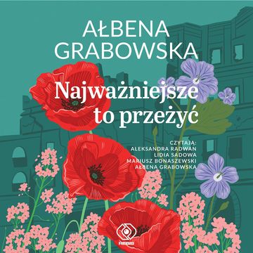 Najważniejsze to przeżyć audiobook, Ałbena Grabowska