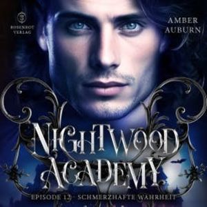 Nightwood Academy, Episode 12 - Schmerzhafte Wahrheit, Amber Auburn