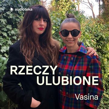 Rzeczy ulubione. Odcinek 26. Vasina audiobook, Anna Gacek