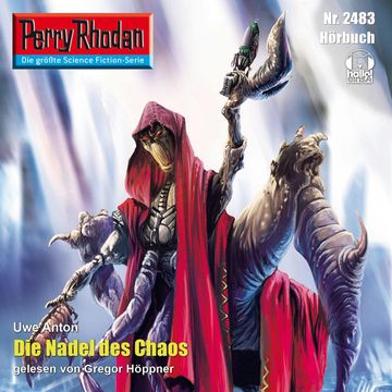 Perry Rhodan 2483: Die Nadel des Chaos audiobook, Uwe Anton