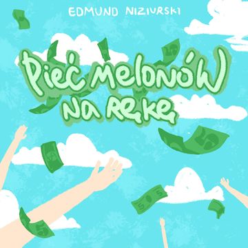Pięć melonów na rękę audiobook, Edmund Niziurski