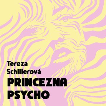 Princezna Psycho audiobook, Tereza Schillerová