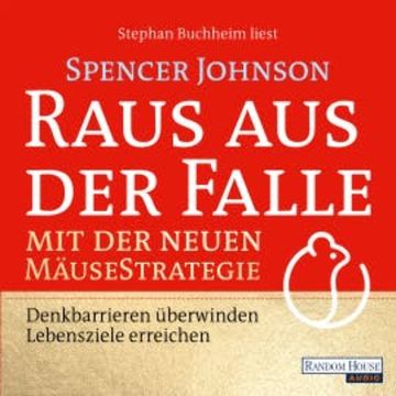 Raus aus der Falle mit der neuen Mäusestrategie audiobook, Spencer Johnson