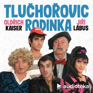 Tlučhořovic rodinka #5, Jiří Lábus, Oldřich Kaiser