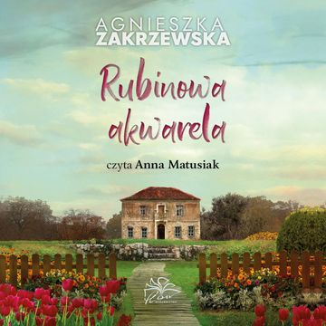 Rubinowa akwarela audiobook, Agnieszka Zakrzewska, Pracownia Dobrych Myśli Magdalena Witkiewicz