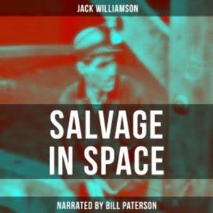 Salvage in Space, Jack Williamson