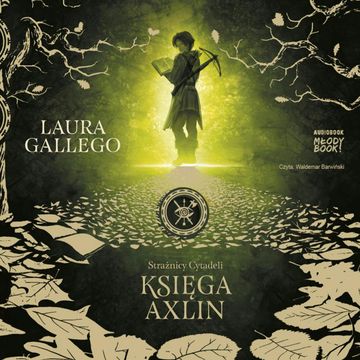 Strażnicy Cytadeli. Księga Axlin audiobook, Laura Gallego