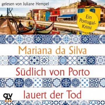 Südlich von Porto lauert der Tod audiobook, Mariana da Silva