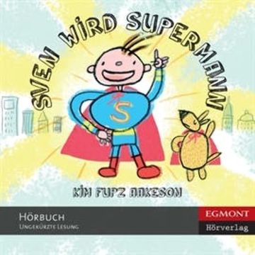 Sven wird Supermann audiobook, Kim Fupz Aakeson