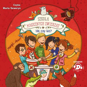 Szkoła magicznych zwierząt. Hit czy kit? audiobook, Margit Auer