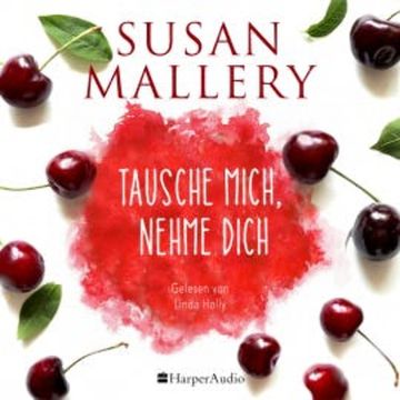 Tausche mich, nehme dich (ungekürzt) audiobook, Susan Mallery