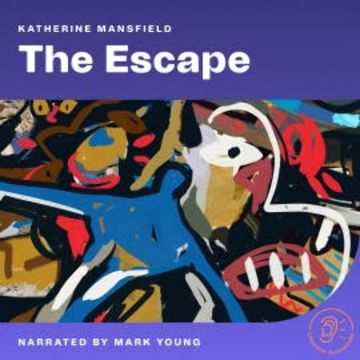The Escape audiobook, Katherine Mansfield
