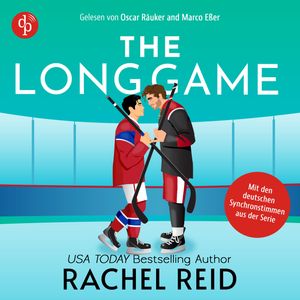 The Long Game | Die Fortsetzung zur kanadischen Serie Heated Rivalry jetzt als deutsches Hörbuch - Game Changers, Band 6 (Ungekü, Rachel Reid