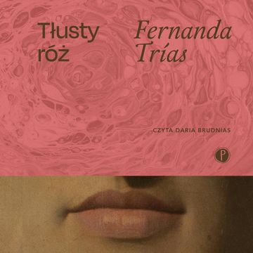 Tłusty róż audiobook, Fernanda Trias
