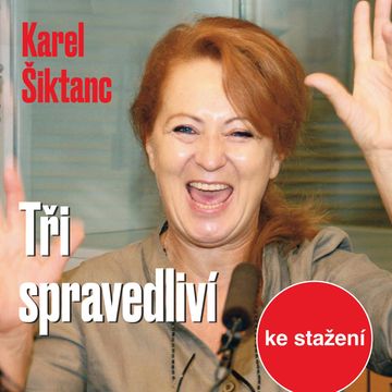 Karel Šiktanc: Tři spravedliví audiobook, Karel Šiktanc