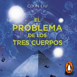 El problema de los tres cuerpos (Trilogía de los Tres Cuerpos 1), Cixin Liu
