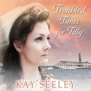 Troubled Times for Tilly, Kay Seeley